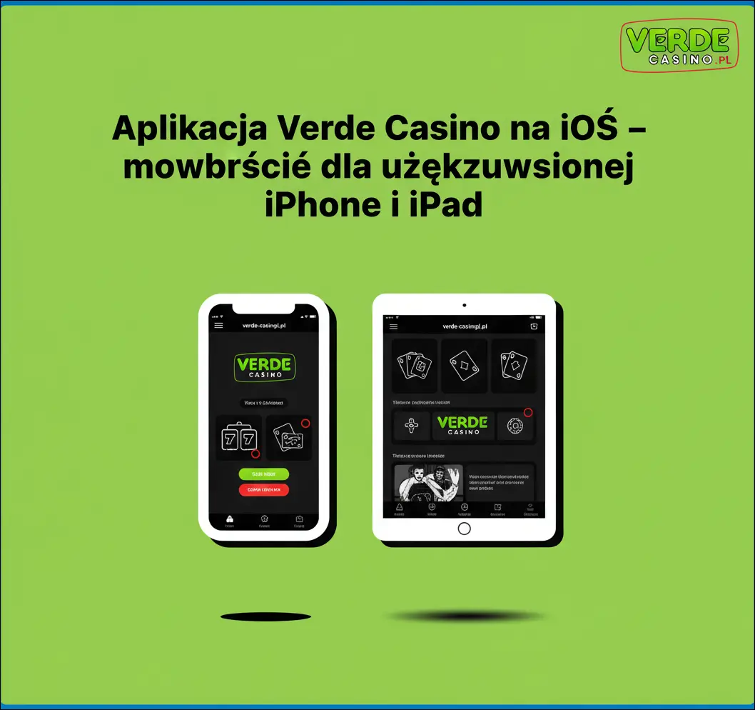 Aplikacja Verde Casino na iOS – możliwości dla użytkowników iPhone i iPad